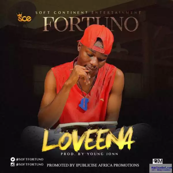 Fortuno - “LOVEENA” (Prod. By Young John)